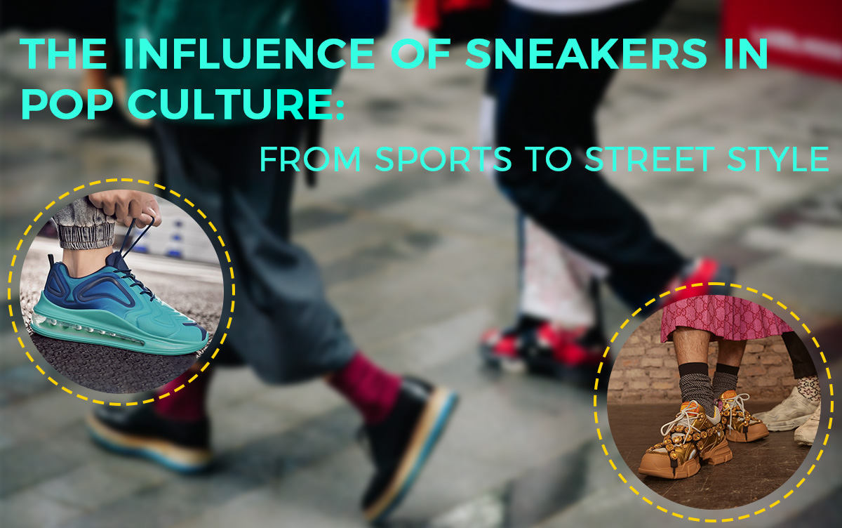 The Influence of Sneakers in Pop Culture: From Sports to Street Style